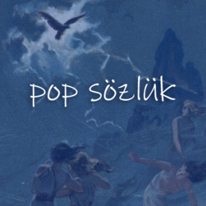 www.popsozluk.com sitesinden alıntıdır.